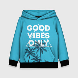 Детская толстовка Good vibes only