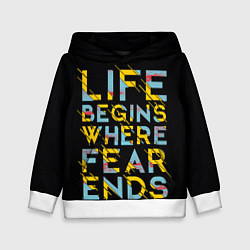 Детская толстовка Life Begins Where Fear Ends