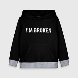 Детская толстовка Im broken Я сломан