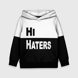 Детская толстовка Hi haters - Bye haters