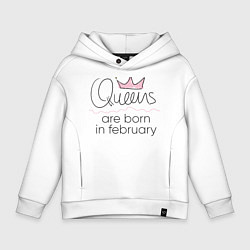 Толстовка оверсайз детская Королевы рождаются в феврале, цвет: белый