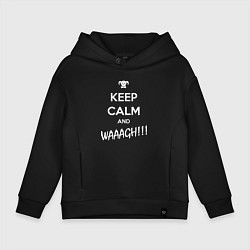 Детское худи оверсайз Keep Calm & WAAAGH