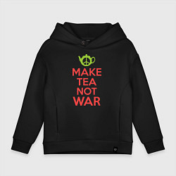 Толстовка оверсайз детская Make tea not war, цвет: черный