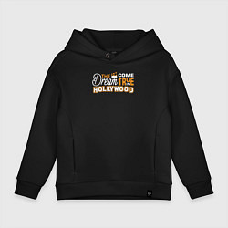 Толстовка оверсайз детская Мечта сбывается в Голливуде, цвет: черный