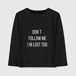 Лонгслив хлопковый детский Dont follow me Im lost too, цвет: черный