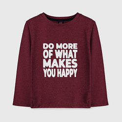 Лонгслив хлопковый детский Надпись Do more of what makes you happy, цвет: меланж-бордовый