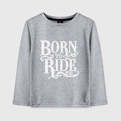 Лонгслив хлопковый детский Born to ride - рожденный ездить, цвет: меланж