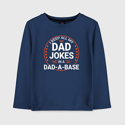 Лонгслив хлопковый детский I keep all my dad jokes in a dad a base, цвет: тёмно-синий