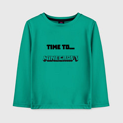 Детский лонгслив Time to minecraft