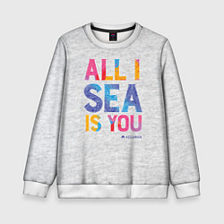 Свитшот детский ALL I SEA IS YOU, цвет: 3D-белый