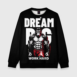 Детский свитшот Dream big - work hard monkey