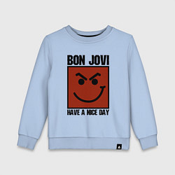 Свитшот хлопковый детский Bon Jovi: Have a nice day, цвет: мягкое небо