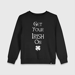 Детский свитшот Get your irish on!