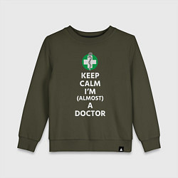 Свитшот хлопковый детский Keep calm I??m a doctor, цвет: хаки