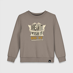 Свитшот хлопковый детский Dream it, Wish it, Do it, цвет: утренний латте