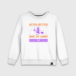 Детский свитшот Witch better have my candy