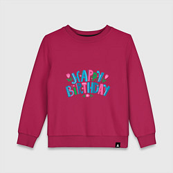 Свитшот хлопковый детский Надпись happy birthday, цвет: маджента