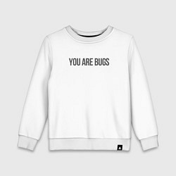 Свитшот хлопковый детский You are bugs - 3 Body Problem, цвет: белый