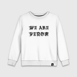 Свитшот хлопковый детский We are Venom - motto, цвет: белый