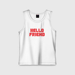 Майка детская хлопок Hello Friend, цвет: белый