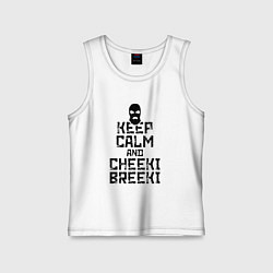 Майка детская хлопок Keep Calm & Cheeki Breeki, цвет: белый