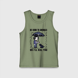 Майка детская хлопок Be kind to animals or I'll kil, цвет: авокадо