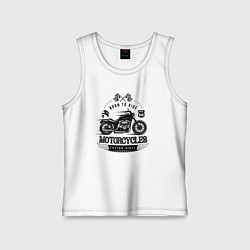 Майка детская хлопок Motorcycle Born to ride, цвет: белый