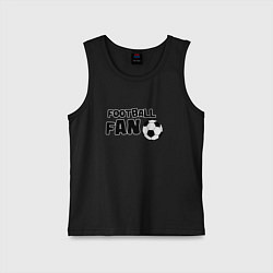 Майка детская хлопок Фанат футбола надпись, цвет: черный