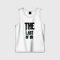 Майка детская хлопок The last of us text, цвет: белый