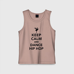 Майка детская хлопок Keep calm and dance hip hop, цвет: пыльно-розовый