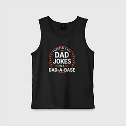 Майка детская хлопок I keep all my dad jokes in a dad a base, цвет: черный