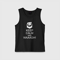 Майка детская хлопок Warhammer keep calm and waaagh, цвет: черный