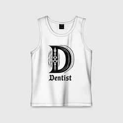 Майка детская хлопок D - dentist, цвет: белый