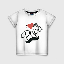 Футболка детская I love my Papa, цвет: 3D-принт