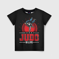 Футболка детская Judo is life, цвет: 3D-принт