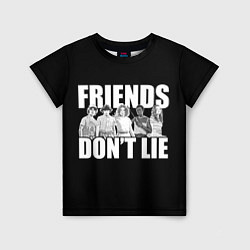 Детская футболка Friends Dont Lie