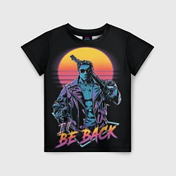 Детская футболка I WILL BE BACK TERMINATOR