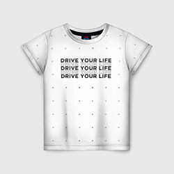 Детская футболка Drive Your Live