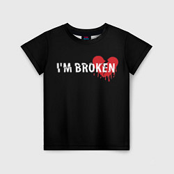 Детская футболка Im broken с разбитым сердцем