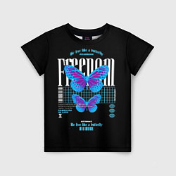 Детская футболка Be free like a butterfly