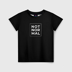 Детская футболка Not normal