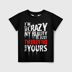 Детская футболка I am not crazy