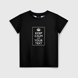 Детская футболка Keep calm and text