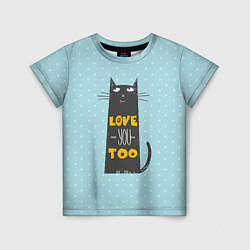 Детская футболка Kitty: Love you too