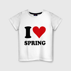 Детская футболка I love spring - Я люблю весну