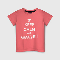 Футболка хлопковая детская Keep Calm & WAAAGH, цвет: коралловый