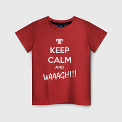 Детская футболка Keep Calm & WAAAGH