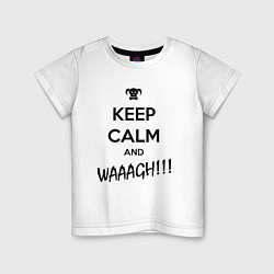 Детская футболка Keep Calm & WAAAGH