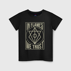 Детская футболка In Flames: We Trust