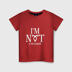 Детская футболка I'm not a mundane